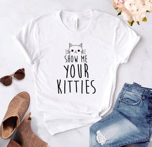 Show Me Your Kitties Cat tshirt